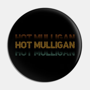 Distressed Vintage - Hot Mulligan Pin