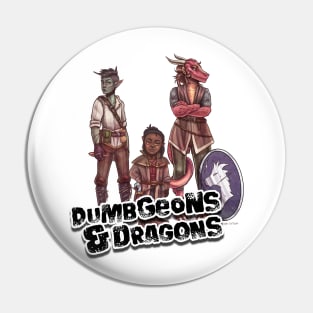 The New Crew - Dumbgeons & Dragons Pin