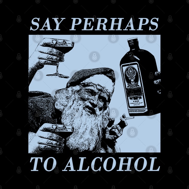 say perhaps to alcohol by psninetynine