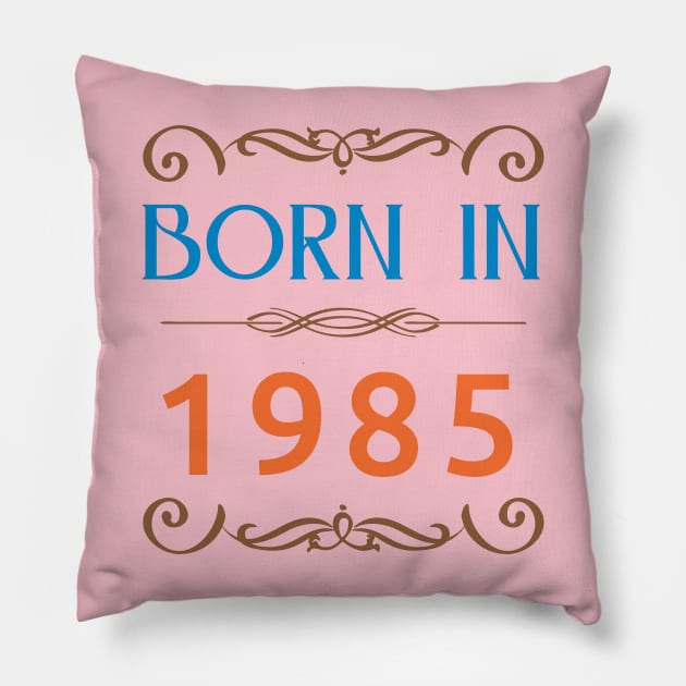 Born In 1985 newest Pillow by artfarissi