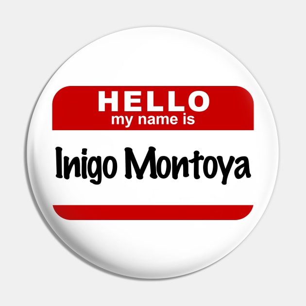 Hello My Name Is Inigo Montoya Pin by RetroFitted