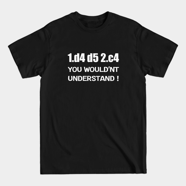 Discover Chess - You Wouldnt Understand - Chess - T-Shirt