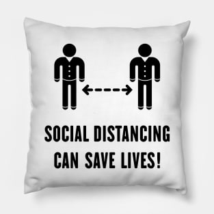 Social Distancing Can Save Lives! (Corona Virus / Black) Pillow