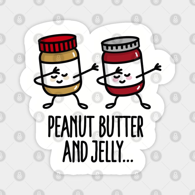 Dabbing dab peanut butter and jelly jar Magnet by LaundryFactory