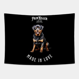 Rottweiler Painkiller made in love Tapestry