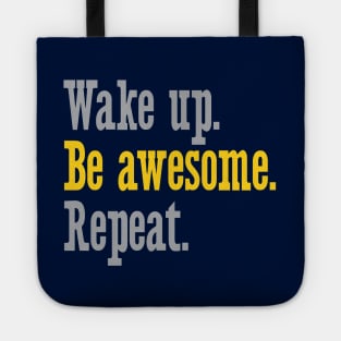 Wake Up Be Awesome Repeat Tote