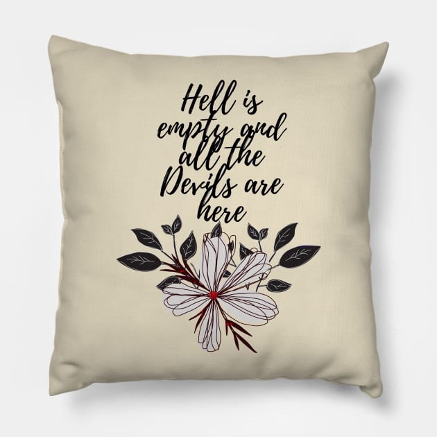 Hell is empty, all the Devils are here Pillow by Faeblehoarder