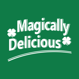 Magically delicious st patricks day T-Shirt