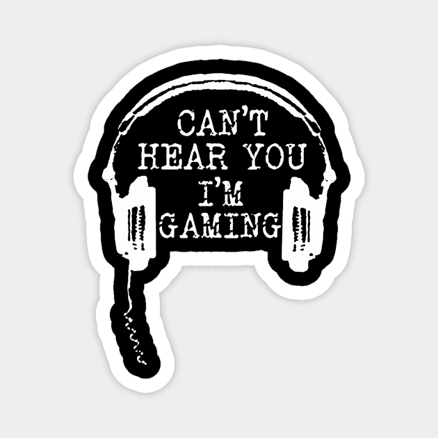 Funny Gamer Headset I Cant Hear You Im Gaming Magnet by Saboia Alves