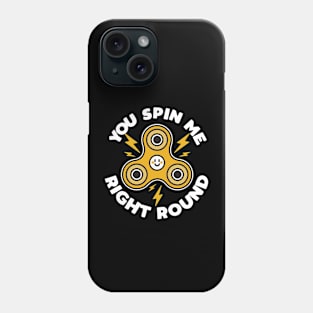 You Spin Me Right Round Phone Case