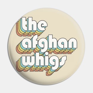 Retro The Afghan Whigs Pin