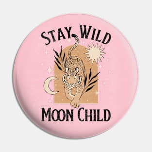 Stay Wild Moon Child Tiger Boho Pin