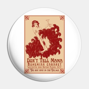 Don't Tell Mama Pin