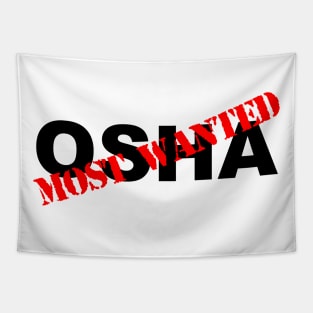 Funny construction OSHA most wanted Tapestry