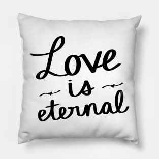 Love Is Eternal Pillow