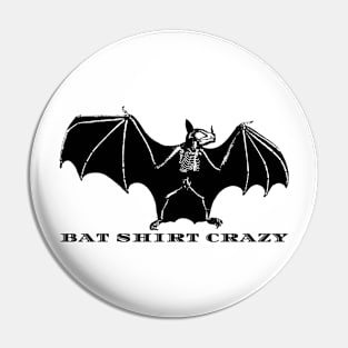 BAT SHIRT CRAZY Pin