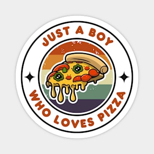 Just a Boy Who Loves Pizza | Funny Pizza | Pizza Lover Gift Magnet