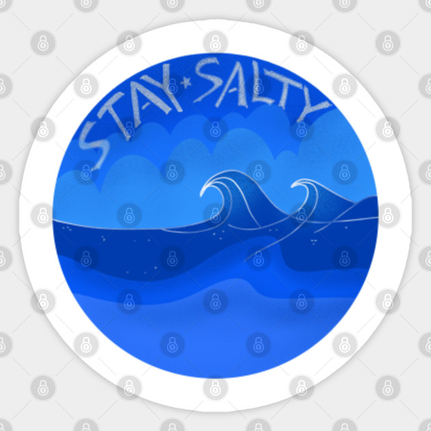 Stay salty stay healthy - Stay Salty - Sticker