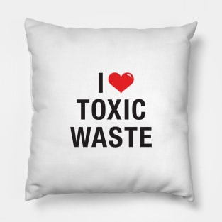 I love Toxic Waste Pillow