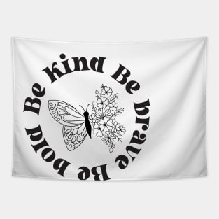 Be Kind, Be Brave, Be Bold Tapestry