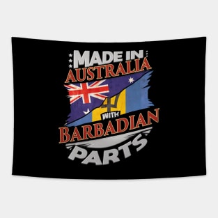 Made In Australia With Barbadian Parts - Gift for Barbadian From Barbados Tapestry