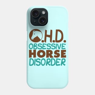 Funny Obsessive Horse Disorder Phone Case