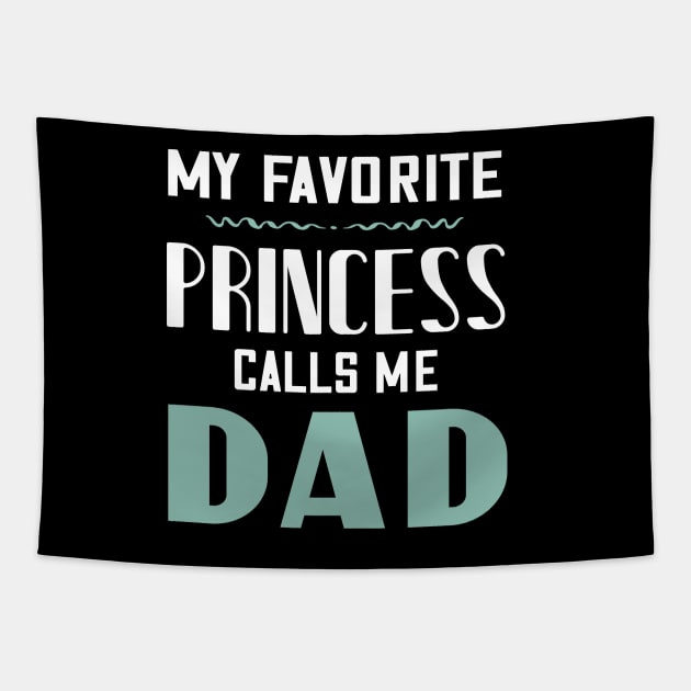 My favorite princess calls me dad Tapestry by Parrot Designs