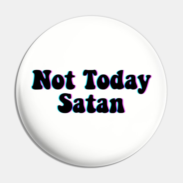 not today satan Pin by GS