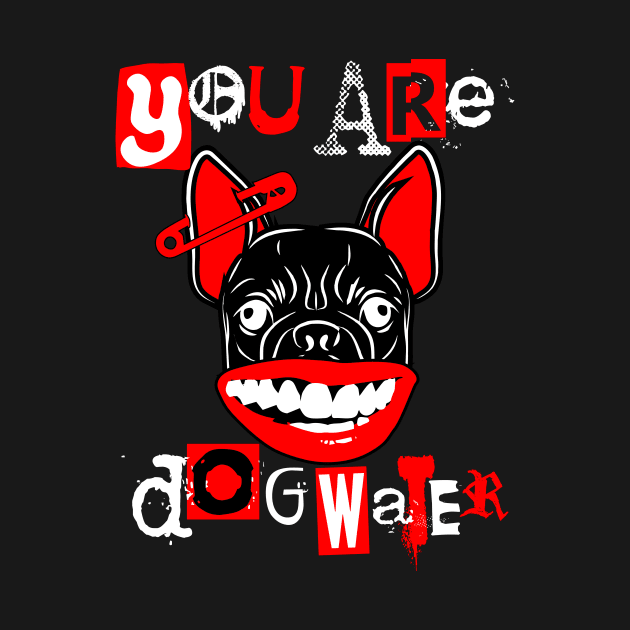 you are dog water punk 5.0 by 2 souls