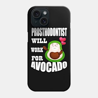 Prosthodontist Will Work for Avocado Phone Case