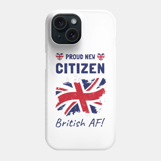 Proud New British Citizen. Citizenship Ceremony. Phone Case by NuttyShirt