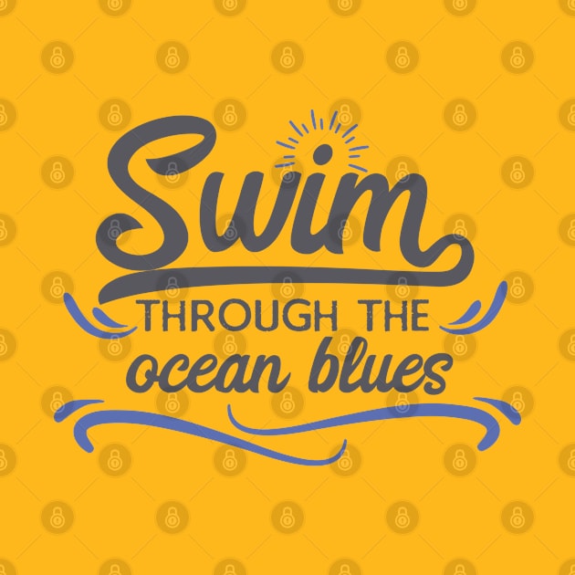 Swim through the ocean blues by holidaystore