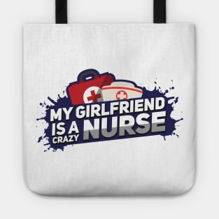 My Girlfriend is a crazy nurse Tote