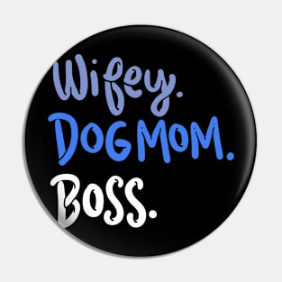 Wifey, Dog Mom, Boss Pin