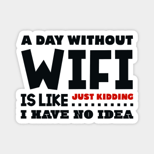 A day without wifi Magnet