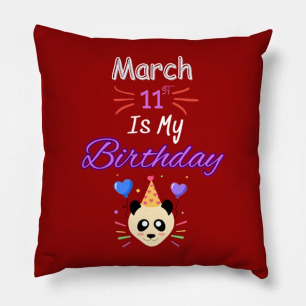 March 11 st is my birthday Pillow by Oasis Designs