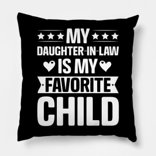 My Daughter In Law Is My Favorite Child Pillow