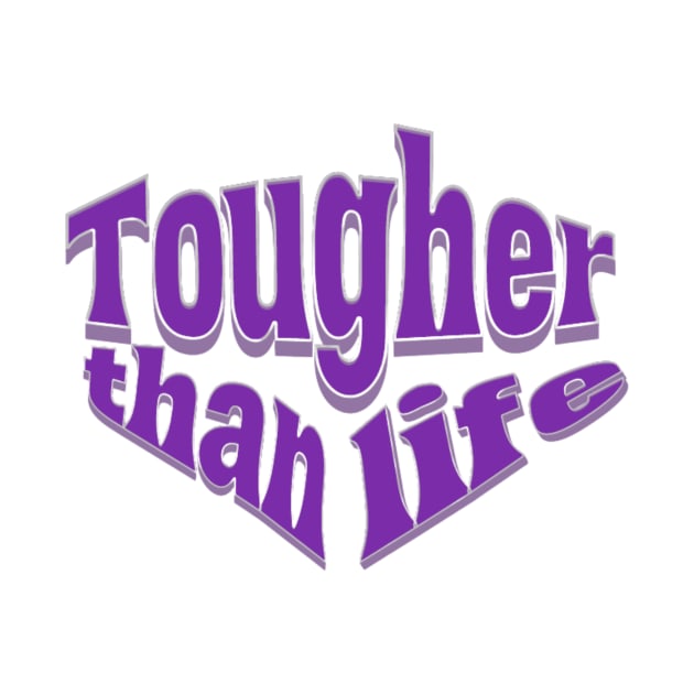 tougher than life by RetStuff