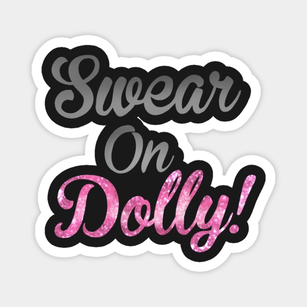 Swear On Dolly! Magnet by mauracatey