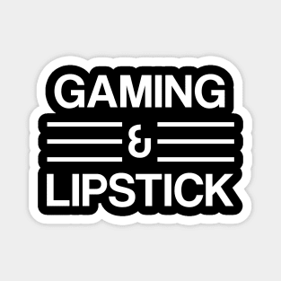 Gaming And Lipstick Magnet