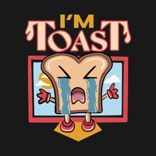 I'm Toast T-Shirt