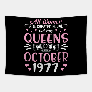 All Women Are Created Equal But Only Queens Are Born In October 1977 Happy Birthday 43 Years Old Me Tapestry