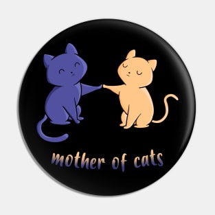 MOTHER OF TWO CATS Pin