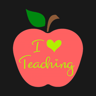 I Love Teaching T-Shirt