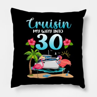 Cruisin My Way Into 30th Birthday Cruise Flamingo Vacation Pillow