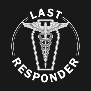 Last Responder Mortician Trocar Caduceus T-Shirt