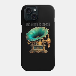 Old Music is Good! Phone Case