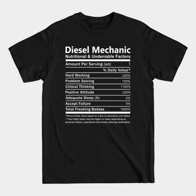 Discover Diesel Mechanic T Shirt - Nutritional and Undeniable Factors Gift Item Tee - Diesel Mechanic - T-Shirt