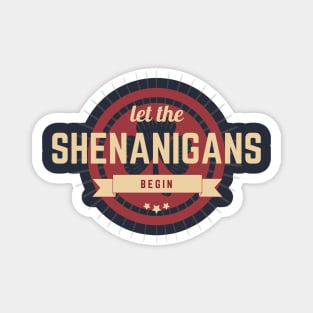 Let the Shenanigans Begin - St. Patrick's Day gift for men Magnet