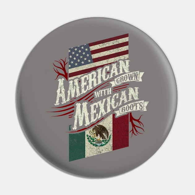 American Grown with Mexican Roots Pin by veerkun